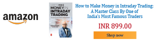 How to Make Money in Intraday Trading: A Master Class By One of India’s Most Famous Traders